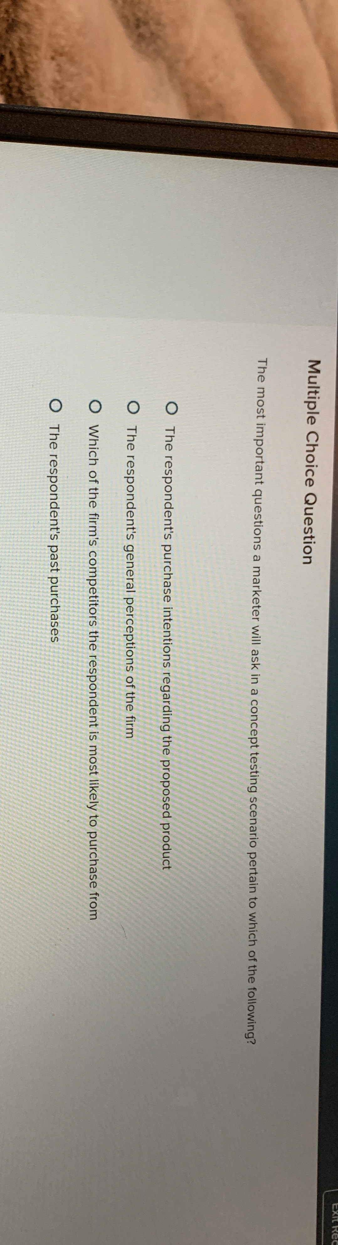  Multiple Choice Question The most important questions a marketer will ask