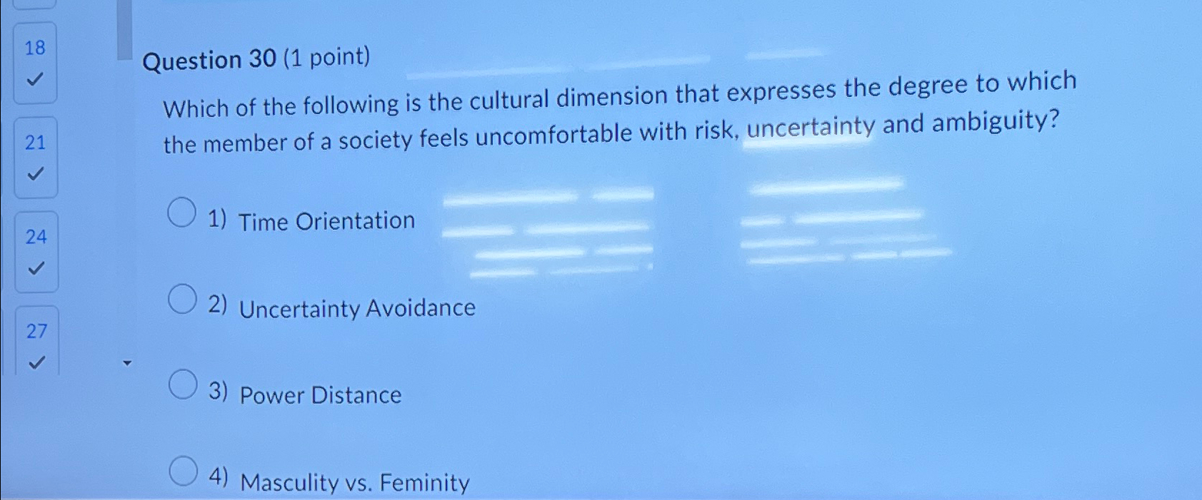  18 Question 30(1 point) Which of the following is the cultural