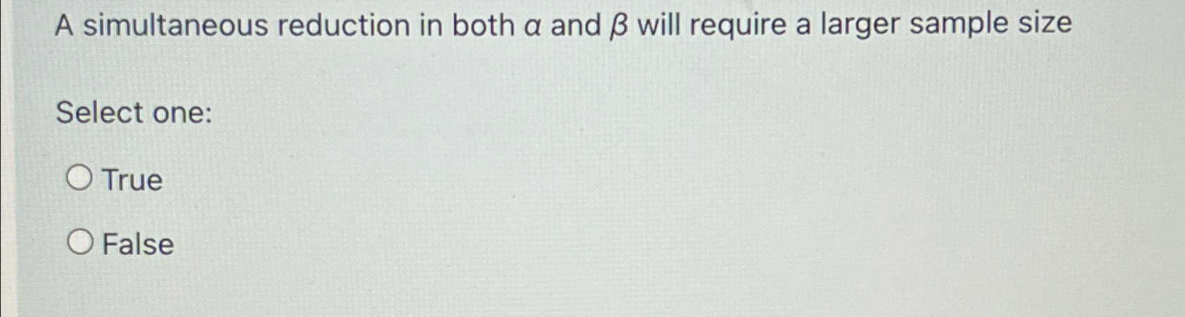  A simultaneous reduction in both and will require a larger sample
