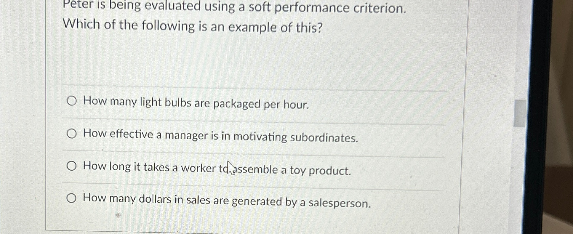  Peter is being evaluated using a soft performance criterion. Which of
