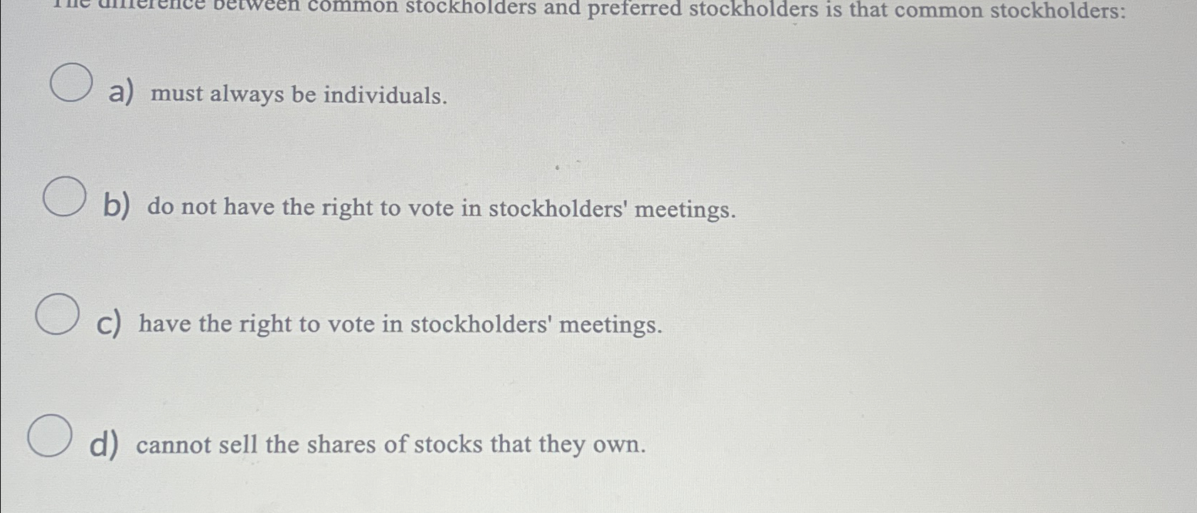  a) must always be individuals. b) do not have the right