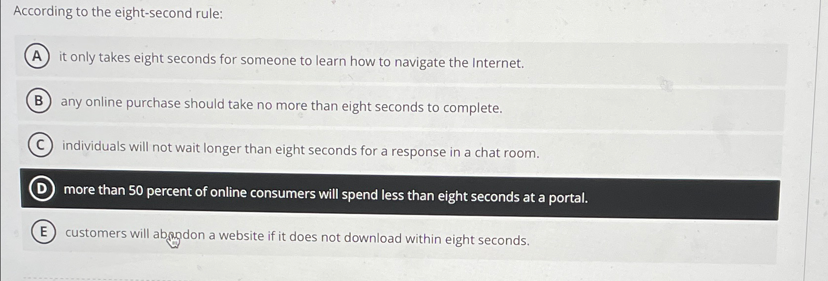  According to the eight-second rule: it only takes eight seconds for