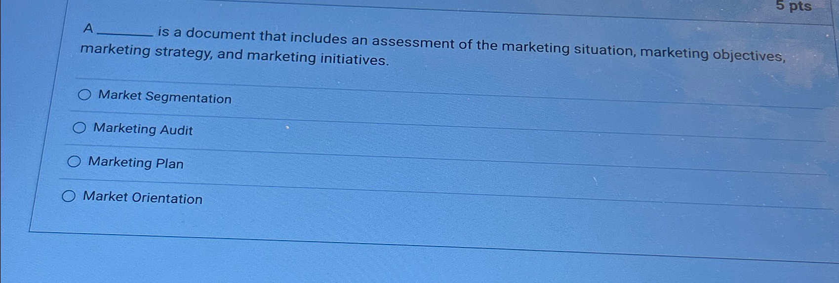  5 pts A is a document that includes an assessment of