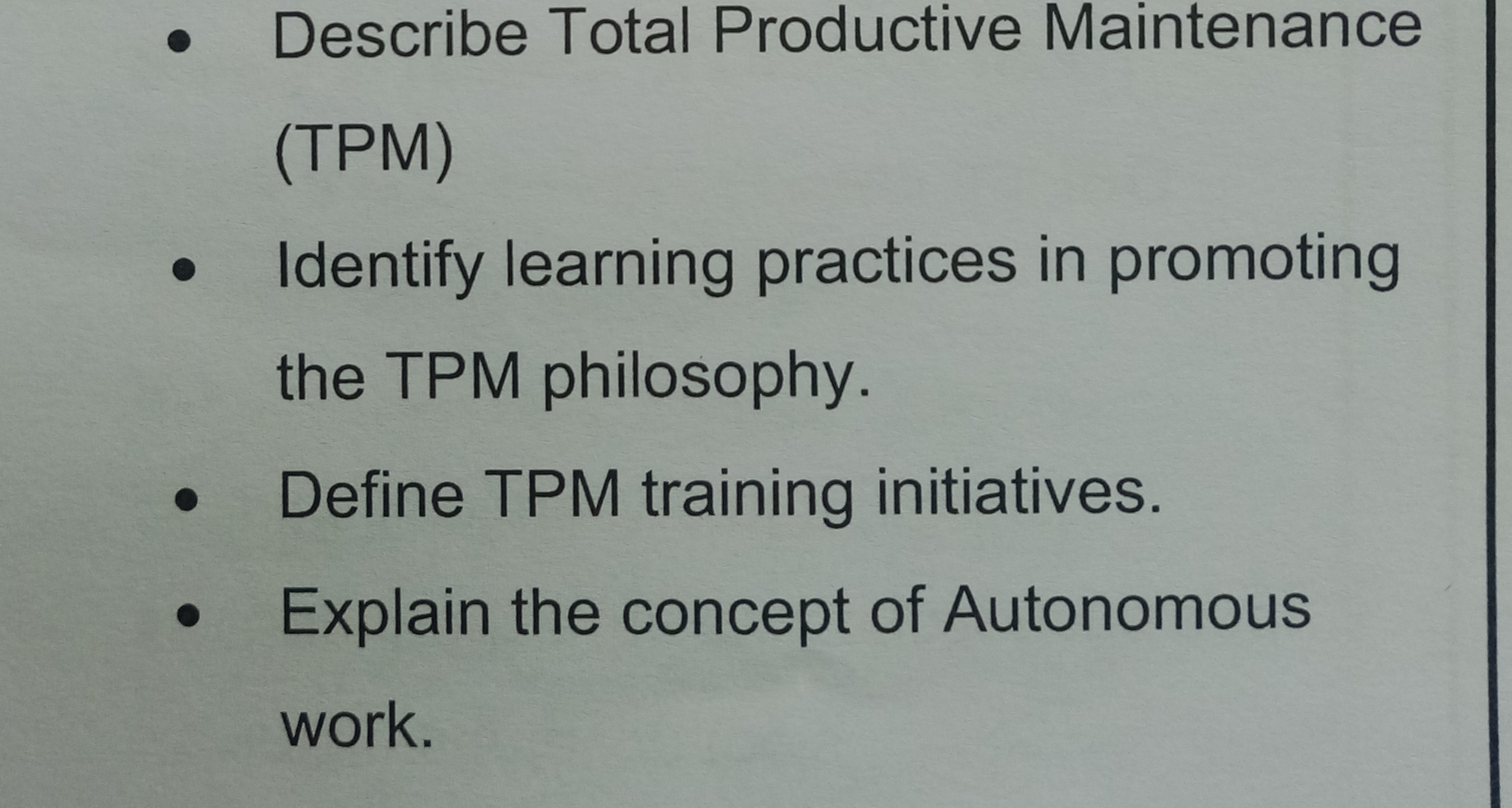  Describe Total Productive Maintenance (TPM) Identify learning practices in promoting the