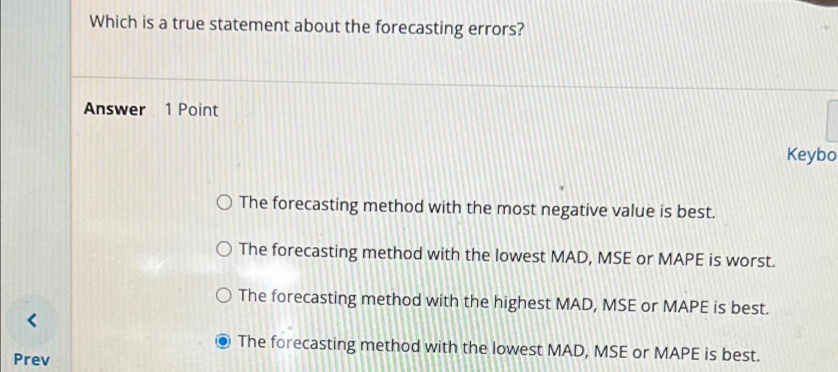  Which is a true statement about the forecasting errors? Answer 1
