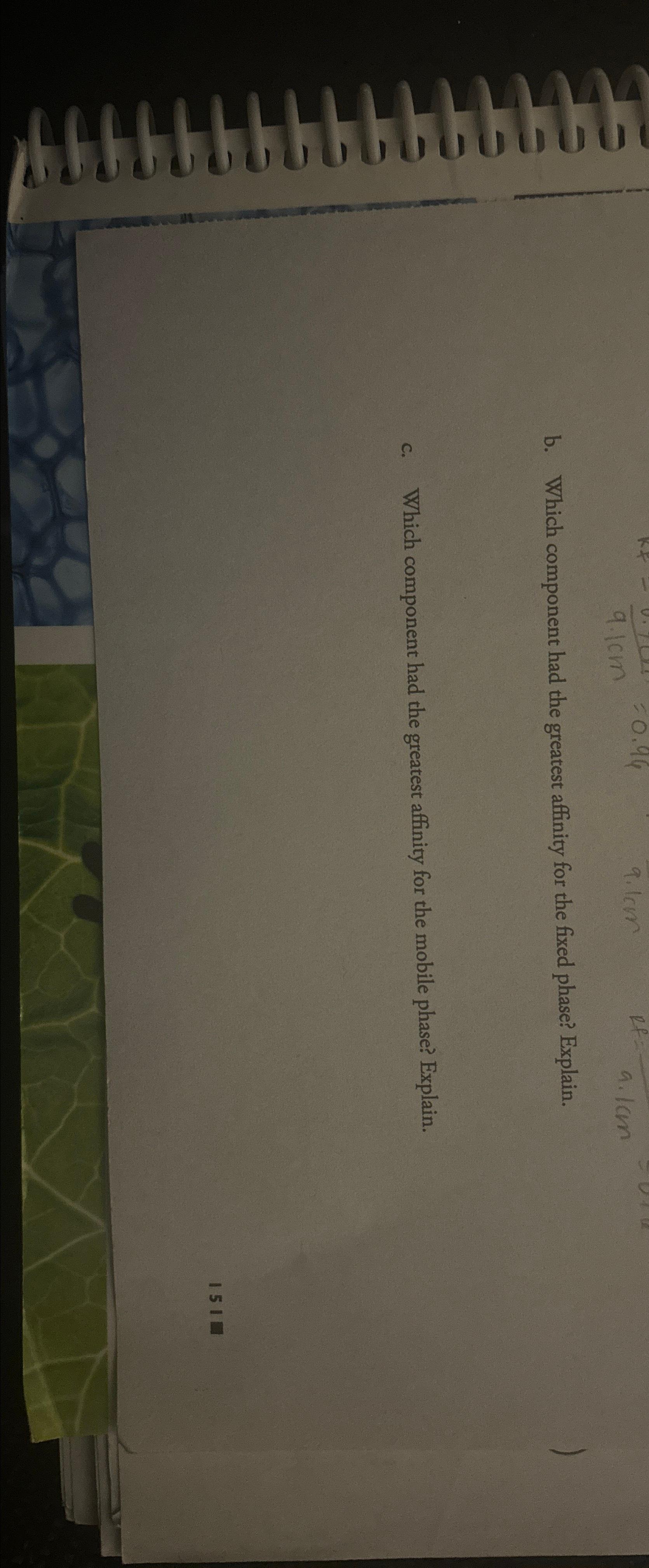  b. Which component had the greatest affinity for the fixed phase?