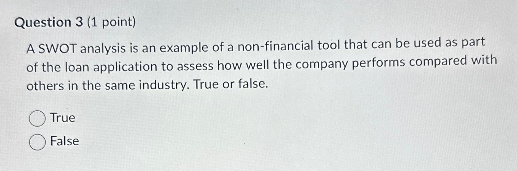  Question 3(1 point) A SWOT analysis is an example of a