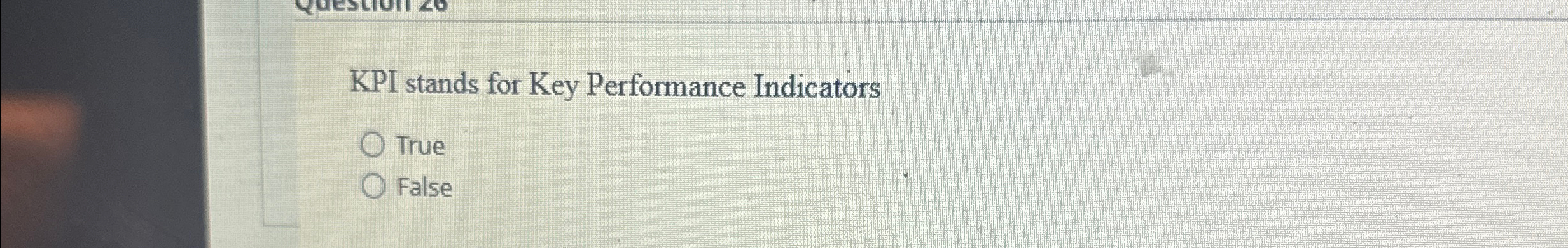  KPI stands for Key Performance Indicators True False 