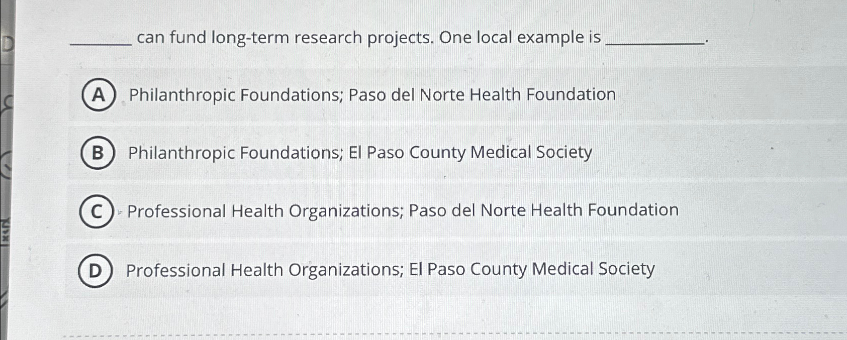  can fund long-term research projects. One local example is . Philanthropic