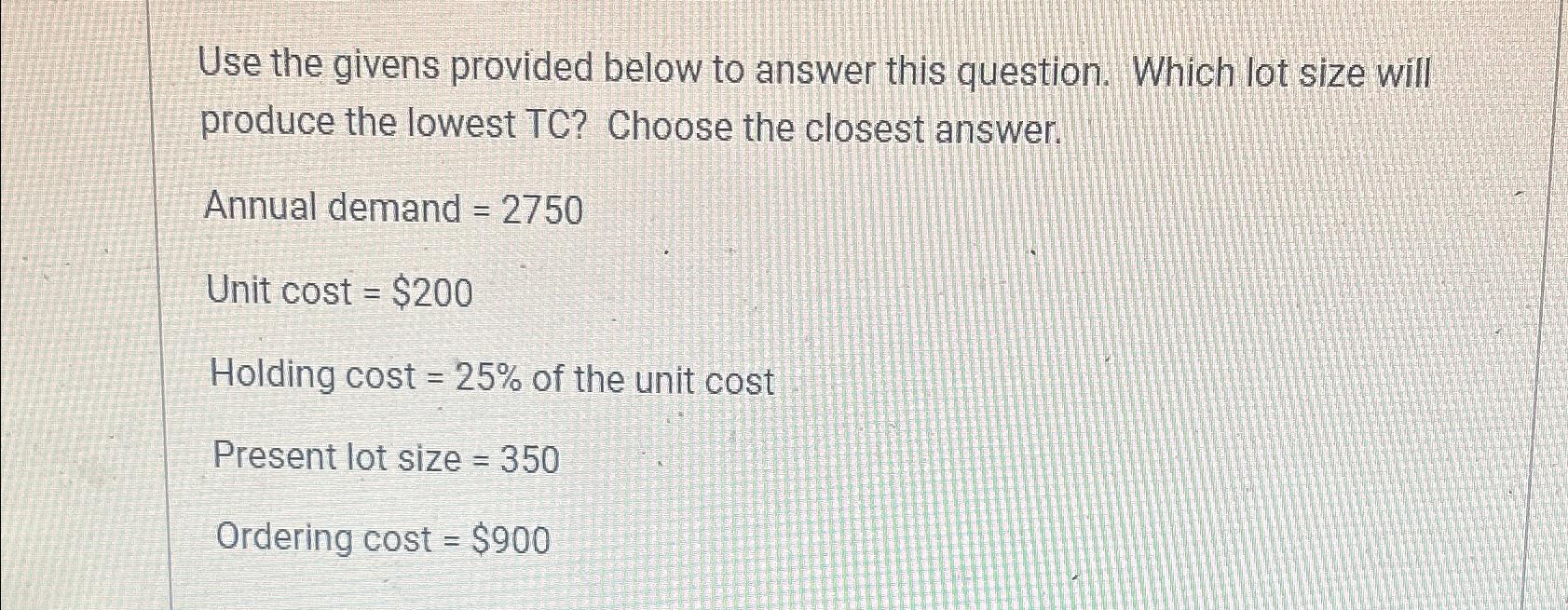  Use the givens provided below to answer this question. Which lot