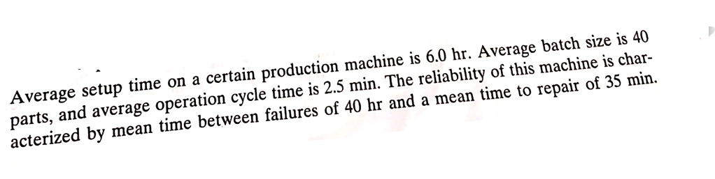  Average setup time on a certain production machine is 6.0hr. Average
