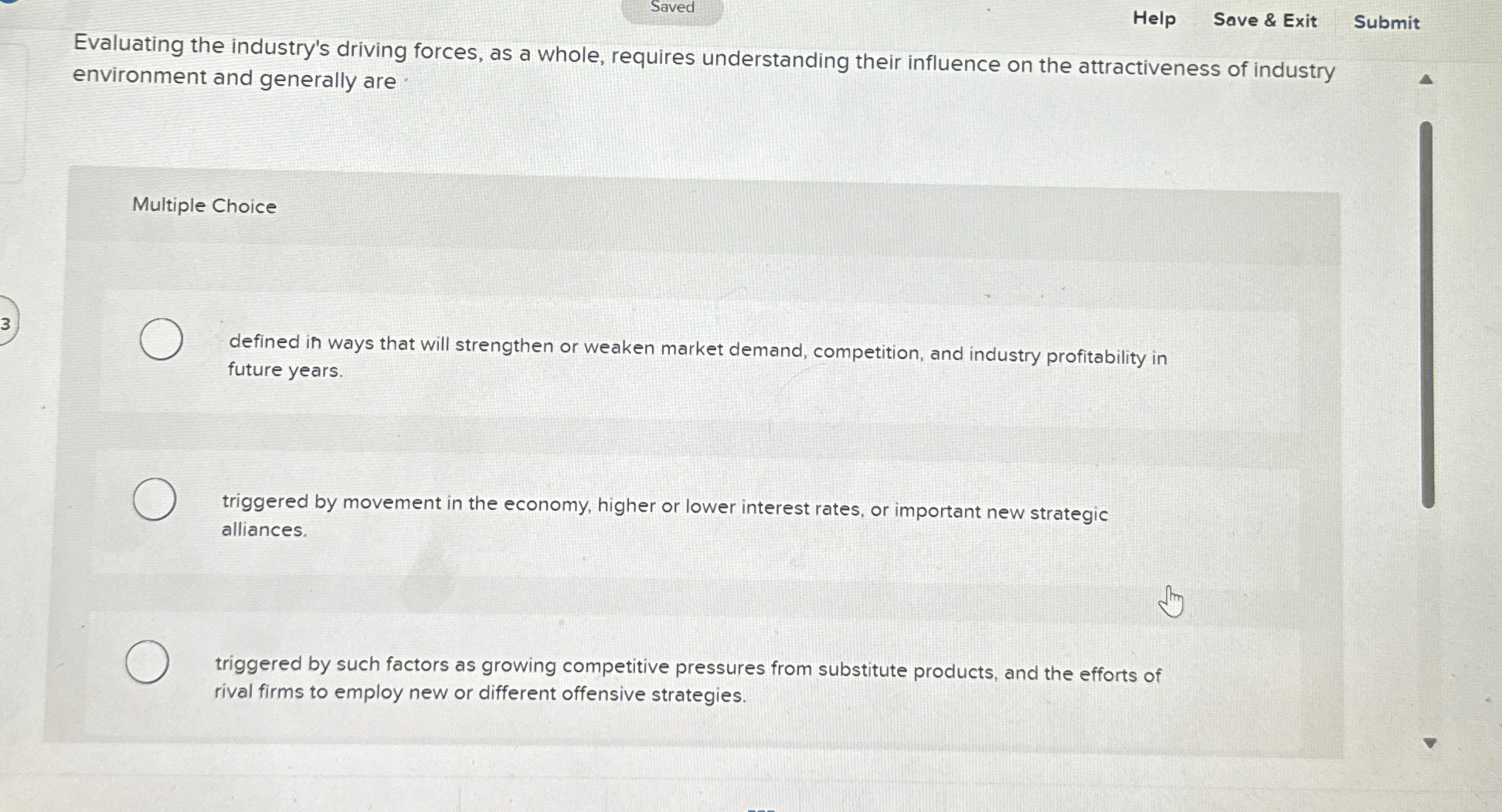  Saved Help Save & Exit Submit Evaluating the industry's driving forces,