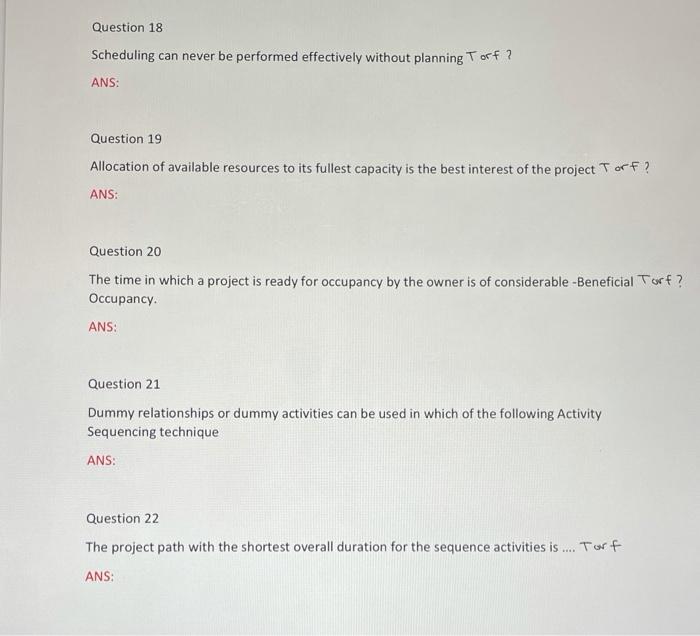 T or f ? ANS: Question 15 Most popular software currently used