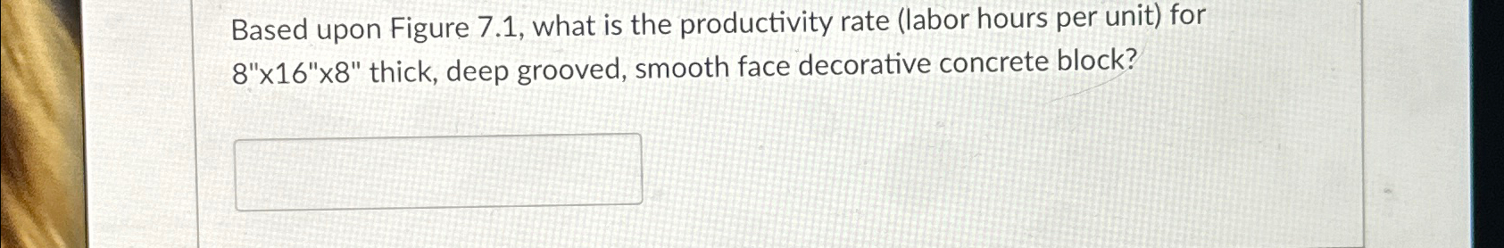  Based upon Figure 7.1, what is the productivity rate (labor hours
