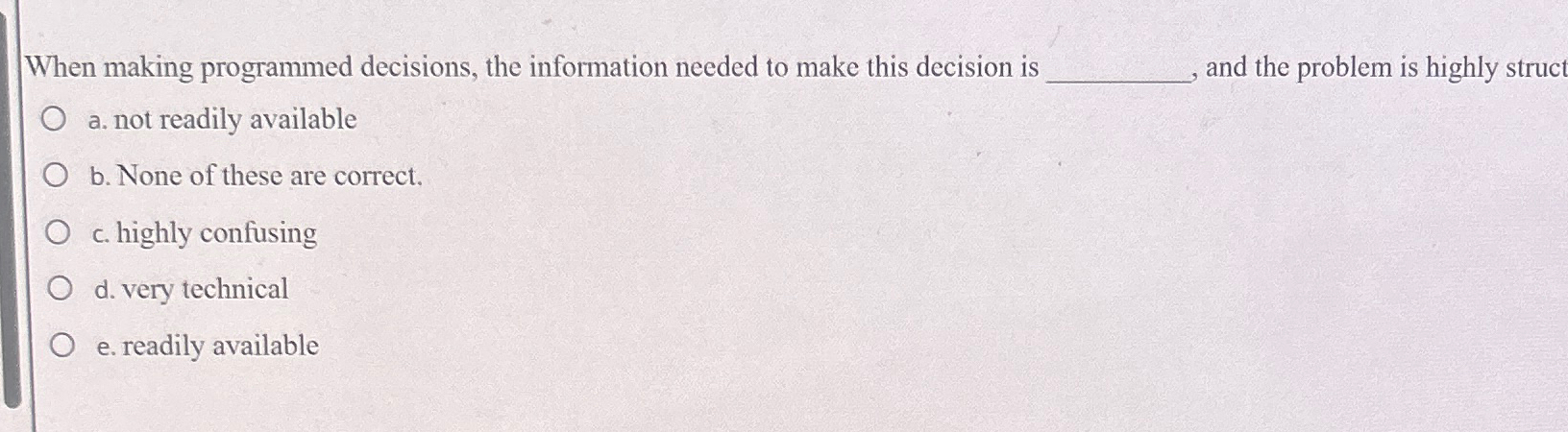  When making programmed decisions, the information needed to make this decision