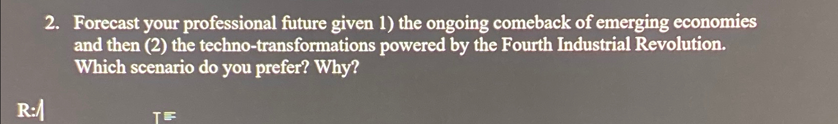  Forecast your professional future given 1) the ongoing comeback of emerging