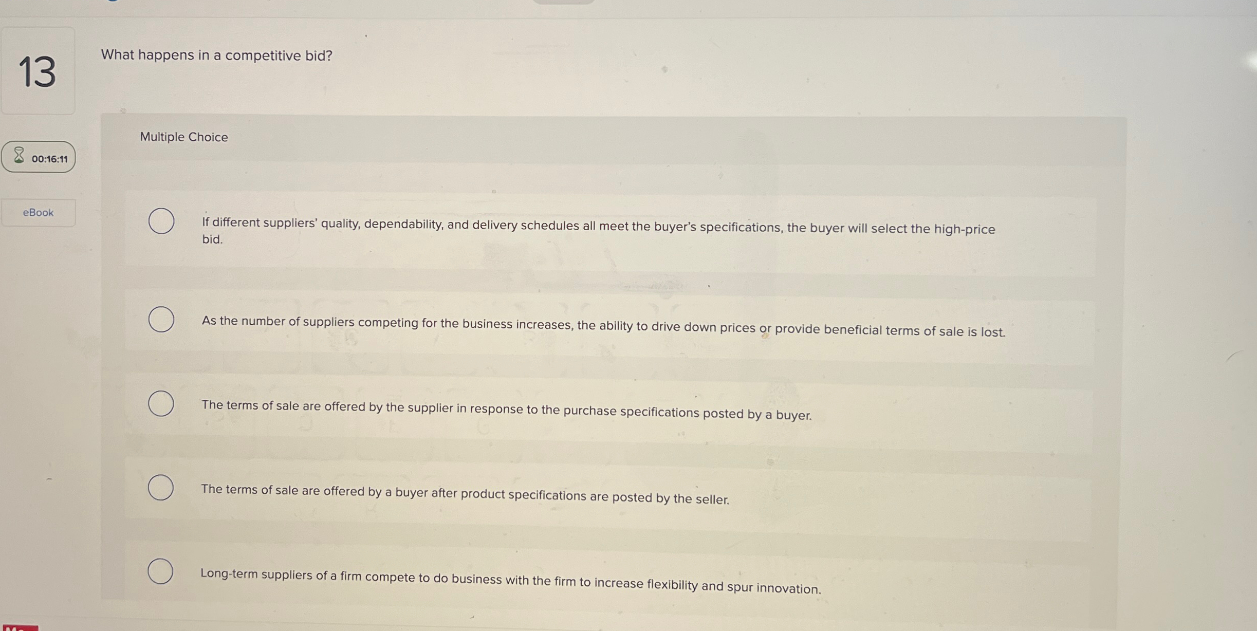  13 What happens in a competitive bid? Multiple Choice 00:16:11 If