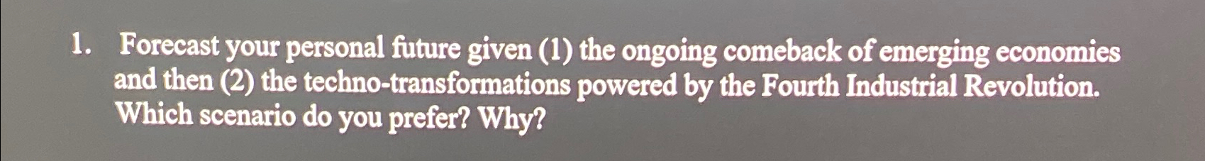  Forecast your personal future given (1) the ongoing comeback of emerging