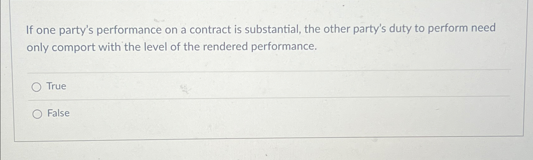  If one party's performance on a contract is substantial, the other