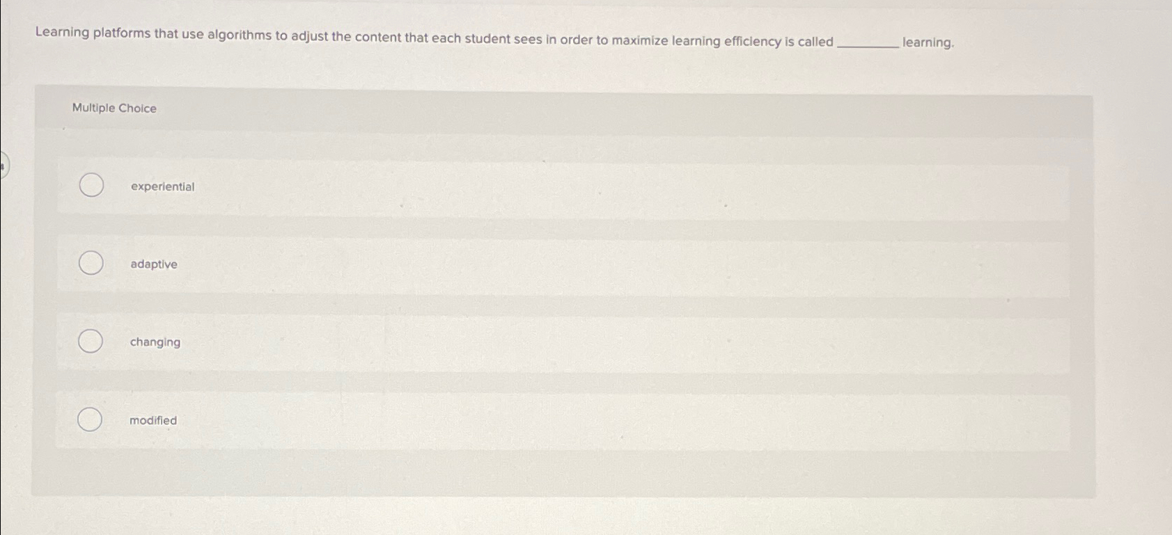  Learning platforms that use algorithms to adjust the content that each