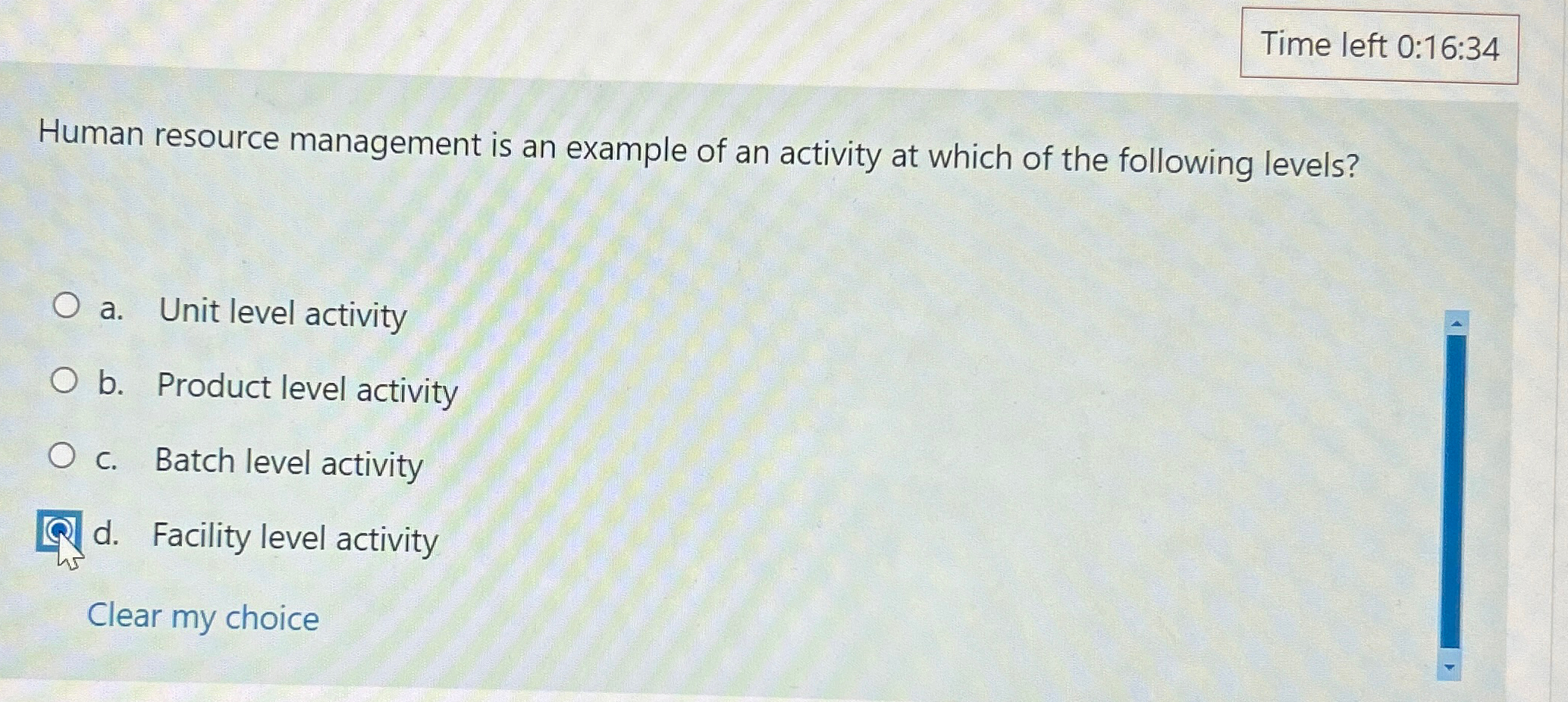  Time left 0:16:34 Human resource management is an example of an