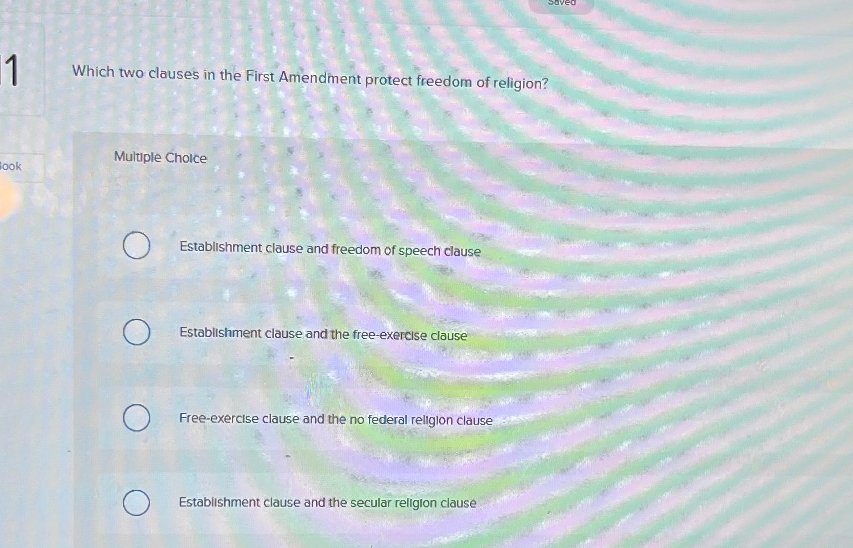  1 Which two clauses in the First Amendment protect freedom of