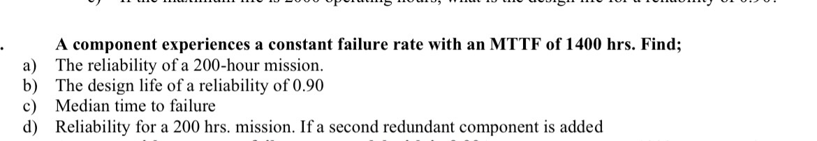  A component experiences a constant failure rate with an MTTF of