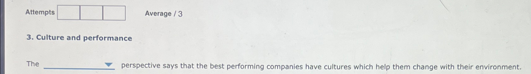  Attempts Average /3 3. Culture and performance The perspective says that