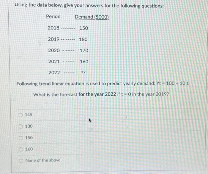  Using the data below, give your answers for the following questions: