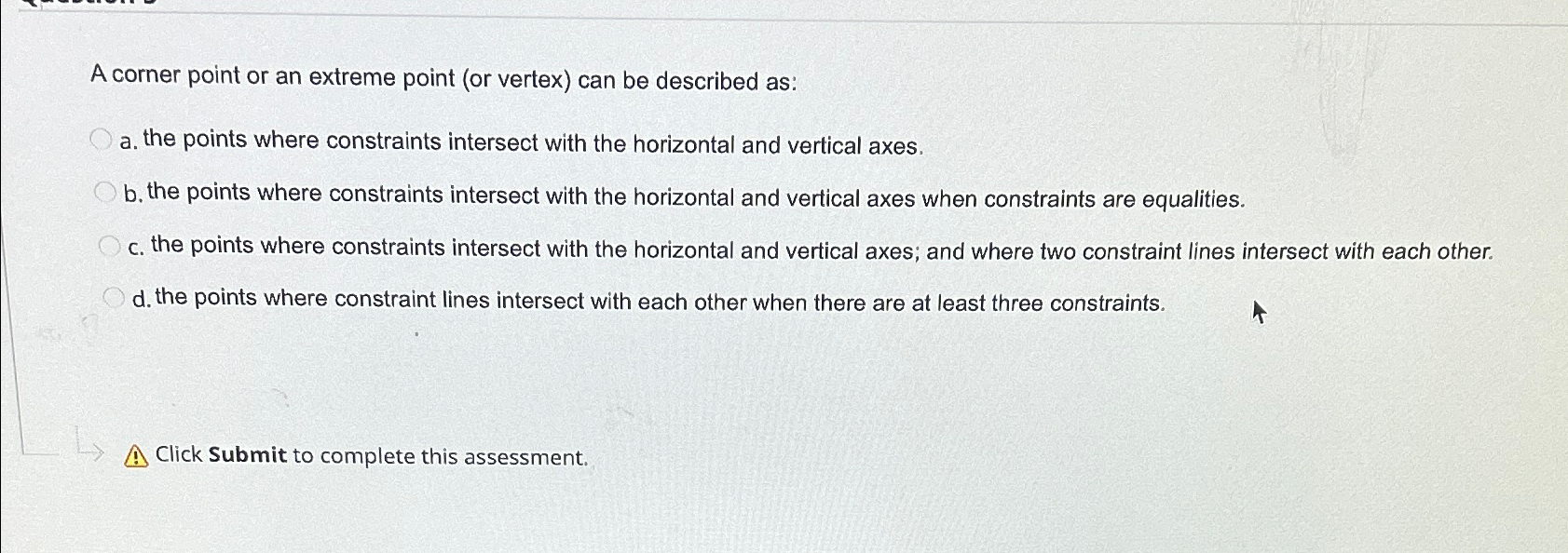  A corner point or an extreme point (or vertex) can be