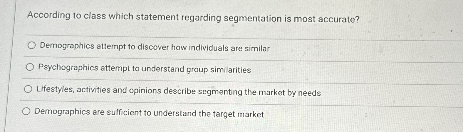  According to class which statement regarding segmentation is most accurate? Demographics