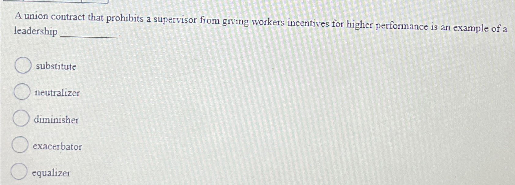  A union contract that prohibits a supervisor from giving workers incentives