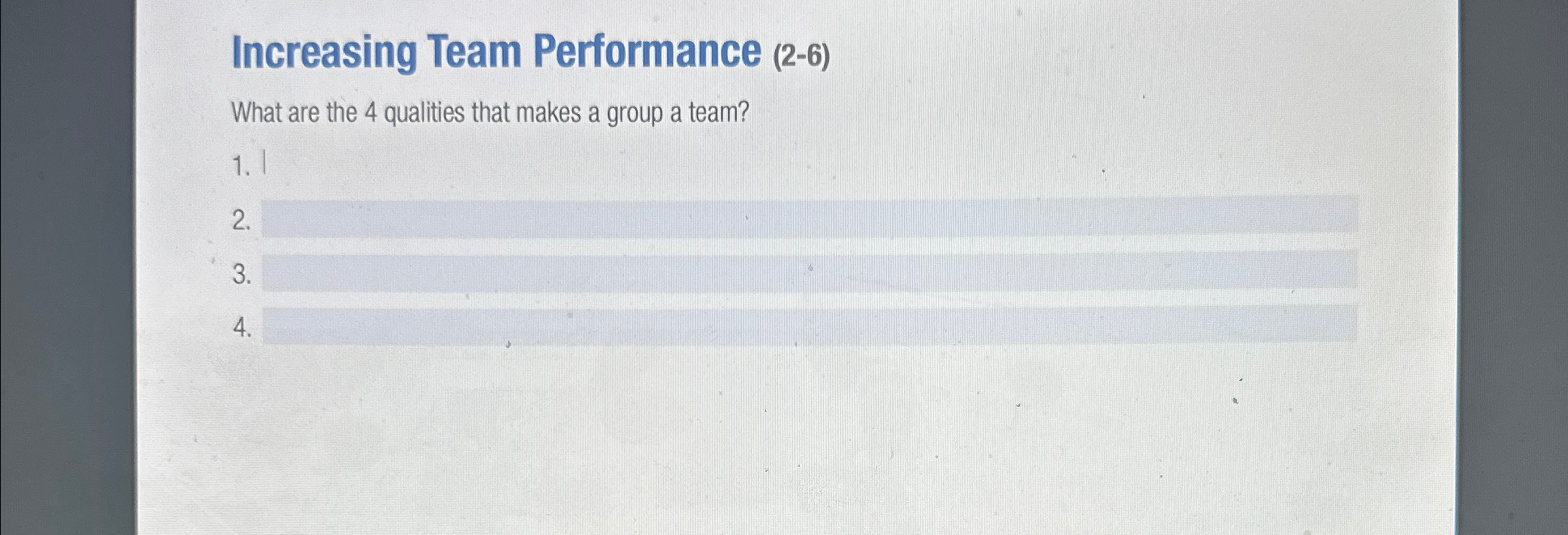  Increasing Team Performance (2-6) What are the 4 qualities that makes