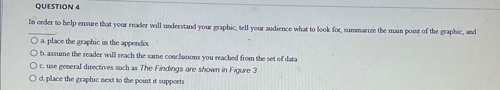  QUESTION 4 In order to help ensure that your reader will