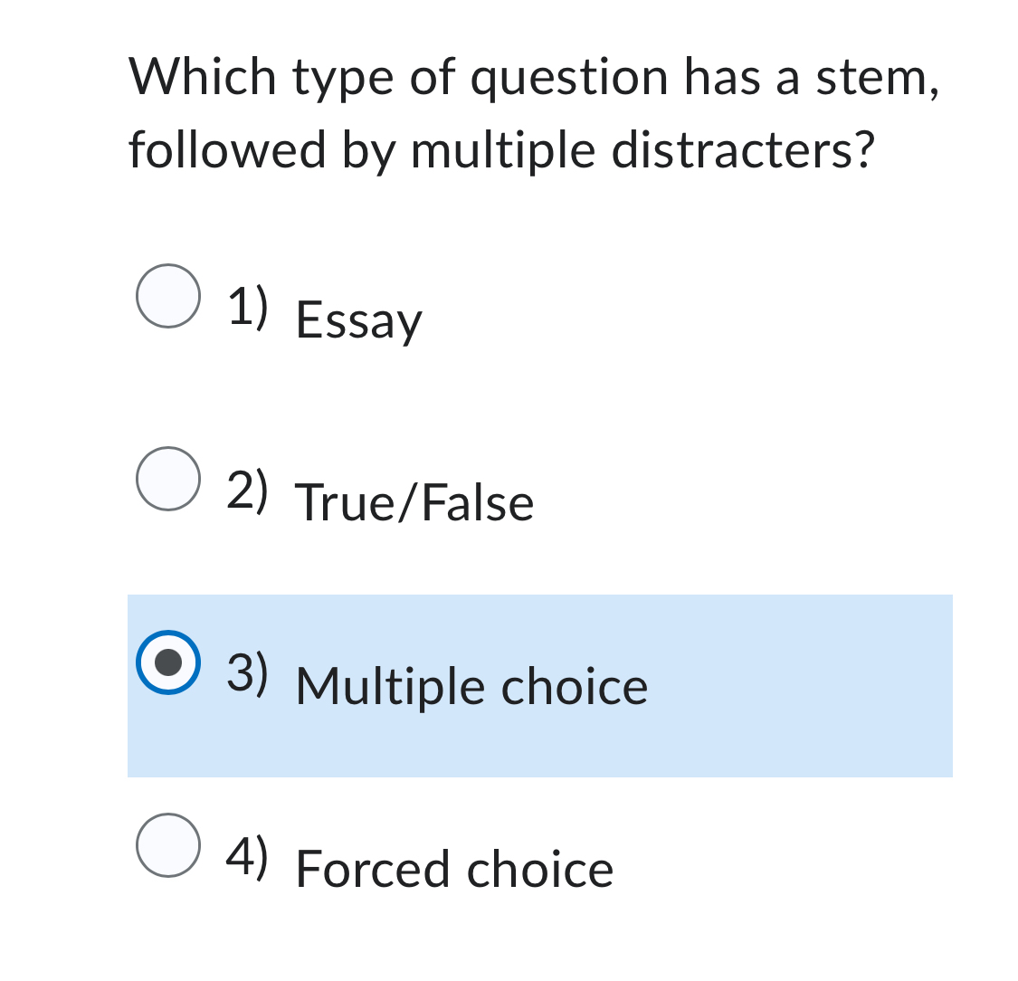  Which type of question has a stem, followed by multiple distracters?