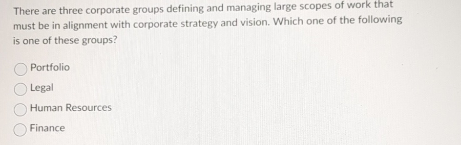  There are three corporate groups defining and managing large scopes of