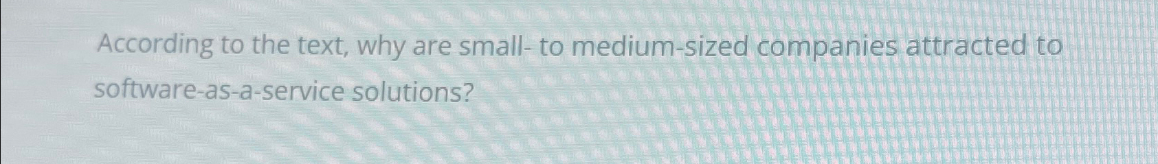  According to the text, why are small- to medium-sized companies attracted