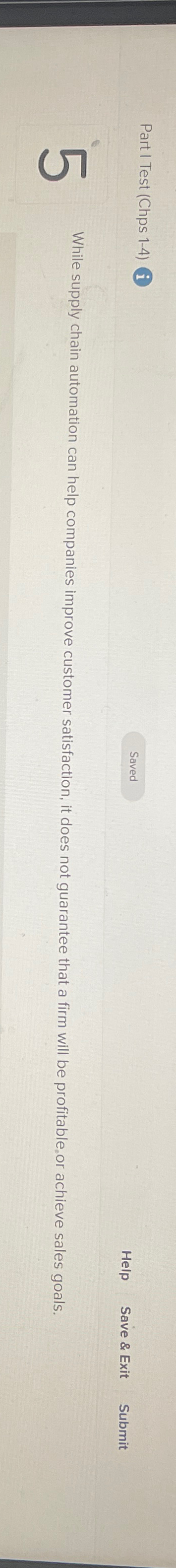  Part I Test (Chps 1-4) i Help Save & Exit Submit