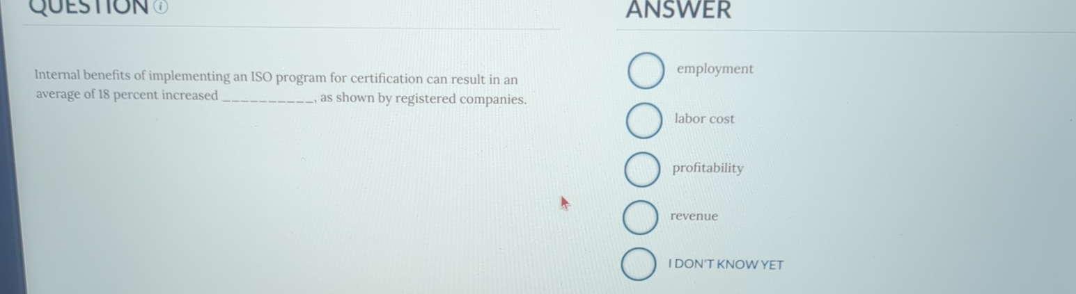  ANSWER Internal benefits of implementing an ISO program for certification can