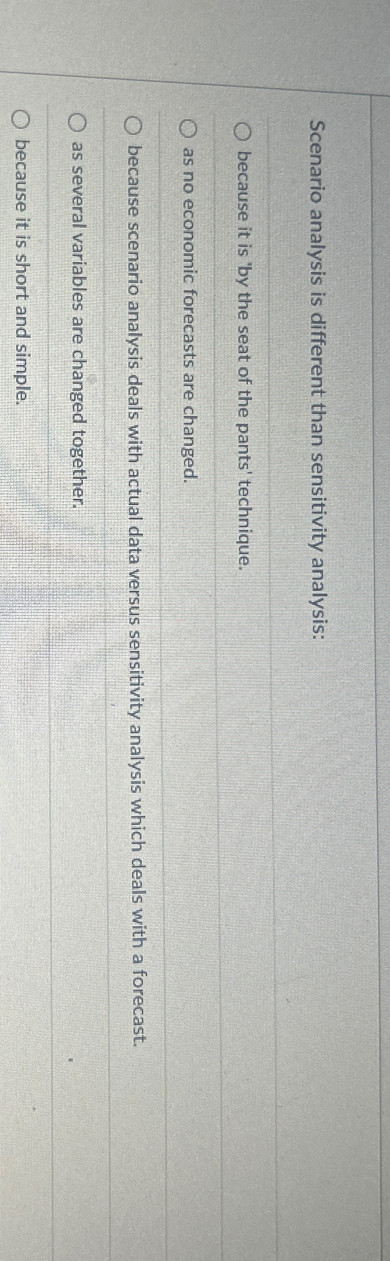  Scenario analysis is different than sensitivity analysis: because it is 'by