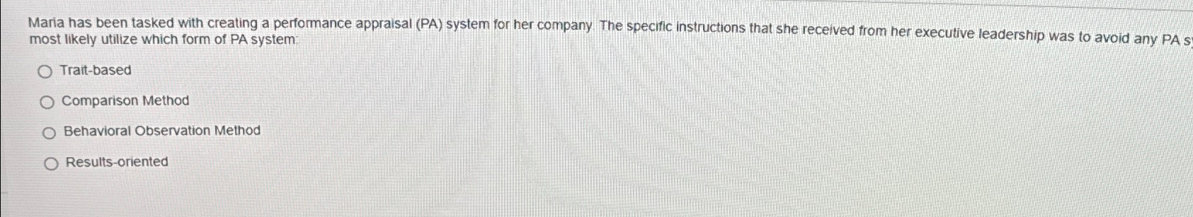  Maria has been tasked with creating a performance appraisal (PA) system