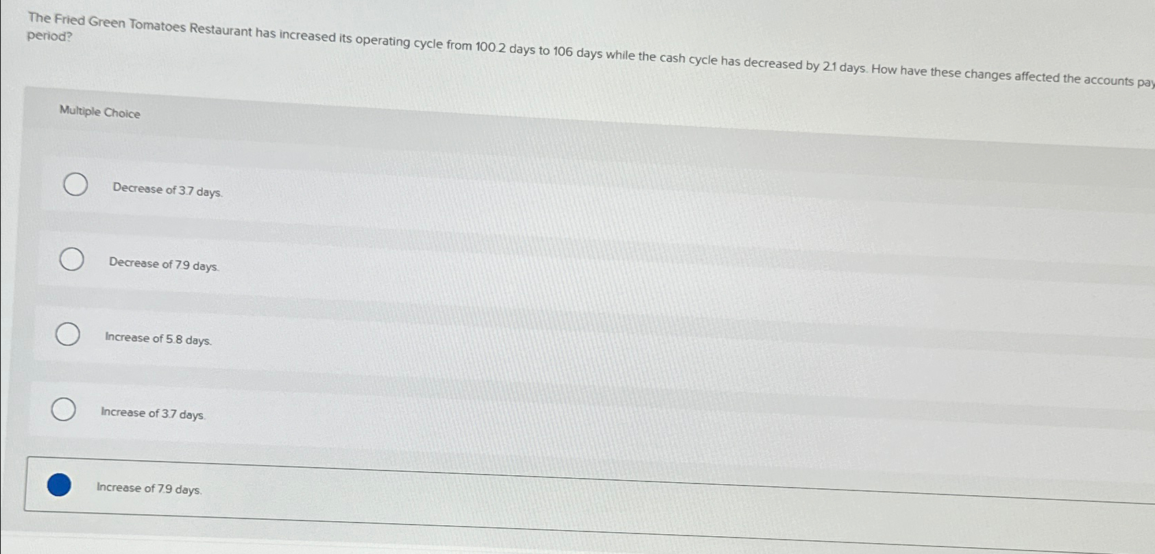  Multiple Choice Decrease of 37 days. Decrease of 79 days. Increase