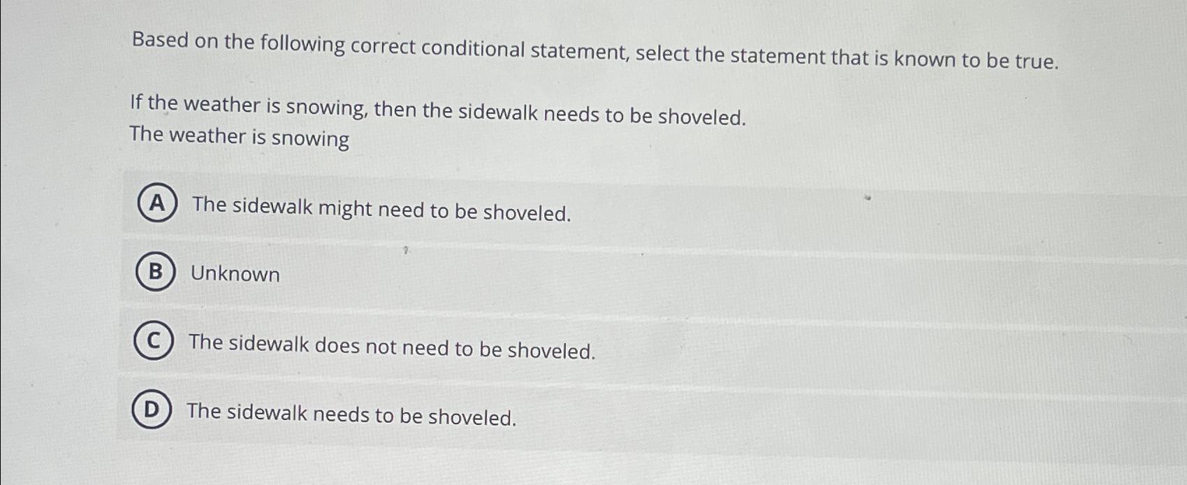  Based on the following correct conditional statement, select the statement that