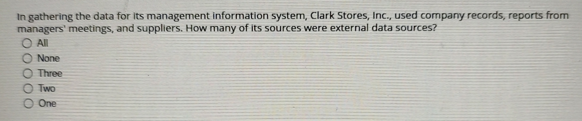 In gathering the data for its management information system, Clark Stores,