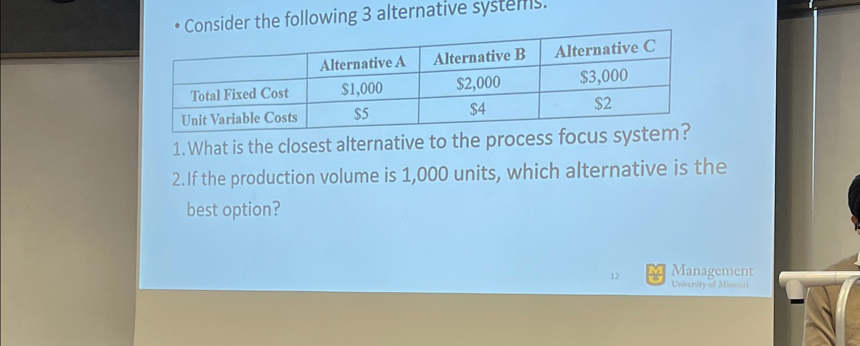  Consider the following 3 alternative systems. \table[[,Alternative A,Alternative B,Alternative C],[Total Fixed