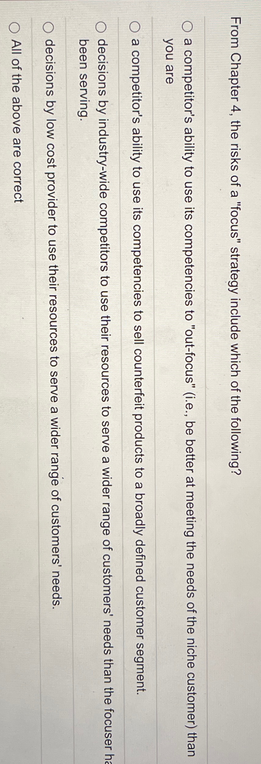  From Chapter 4, the risks of a "focus" strategy include which