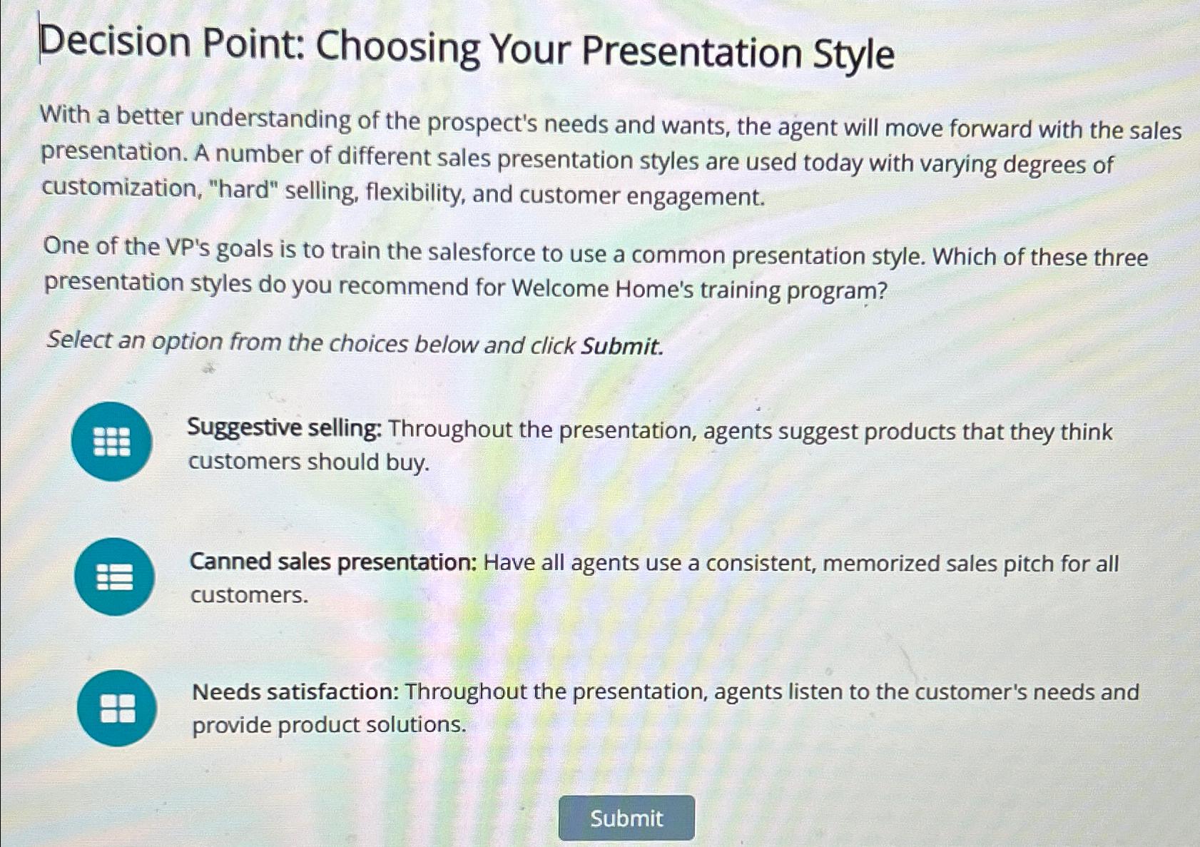  Decision Point: Choosing Your Presentation Style With a better understanding of
