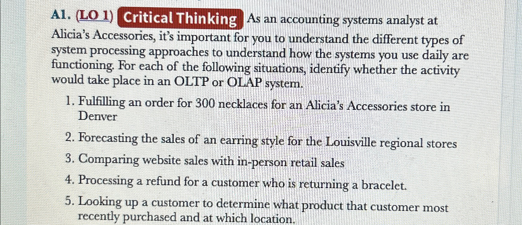  A1.(LO 1) Critical Thinking As an accounting systems analyst at Alicia's