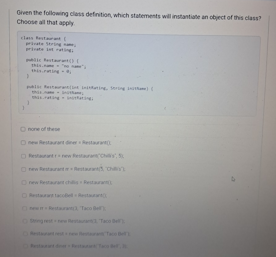  Given the following class definition, which statements will instantiate an object