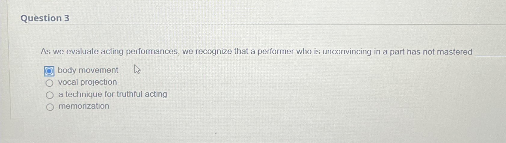  Qustion 3 As we evaluate acting performances, we recognize that a